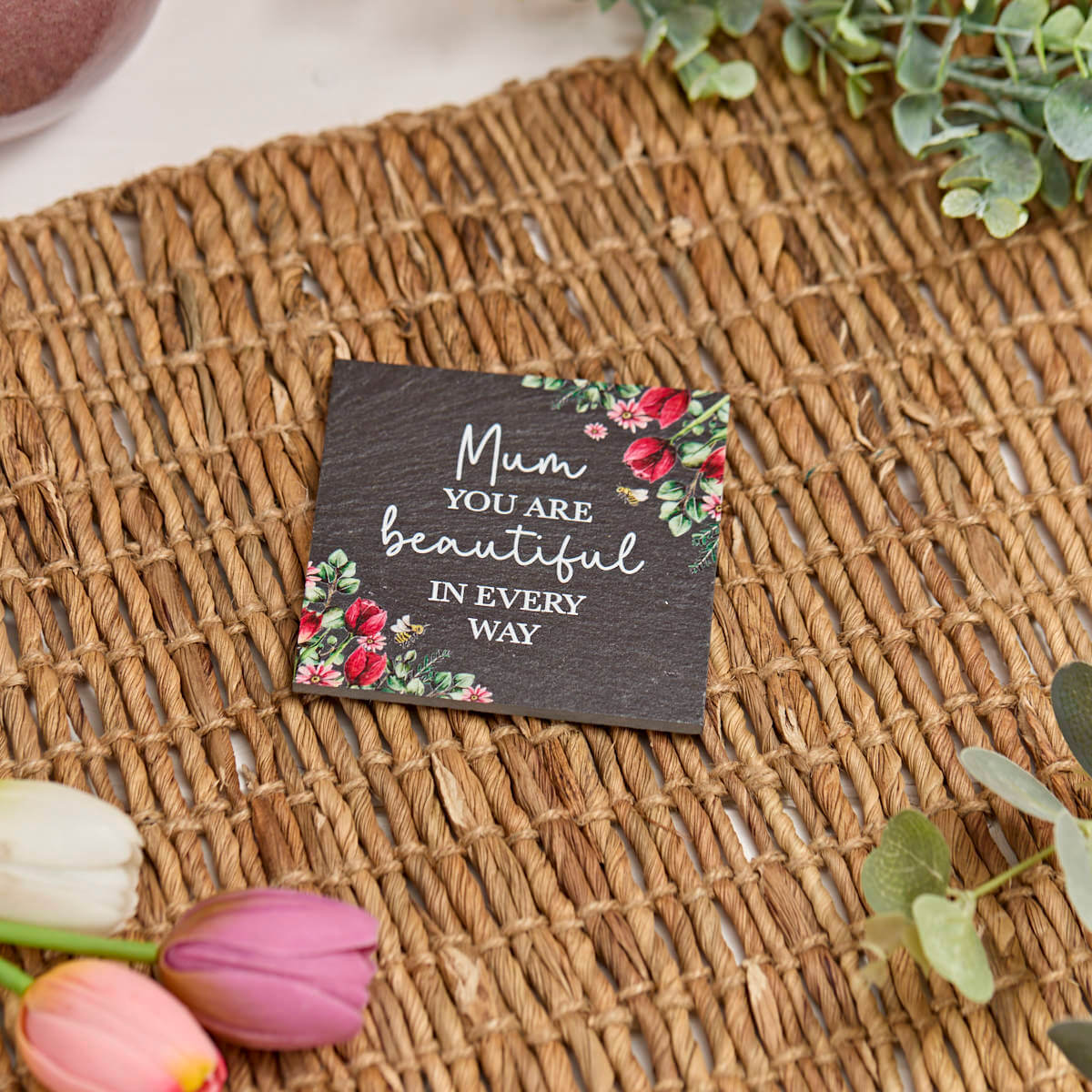 Mum You Are Beautiful Slate Coaster