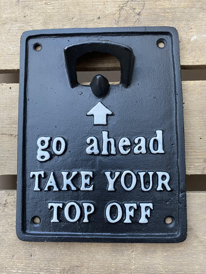 Go Ahead Take Your Top Off