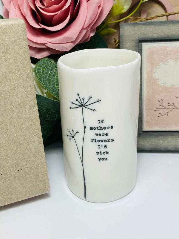 Porcelain Vase If Mother's Were Flower's