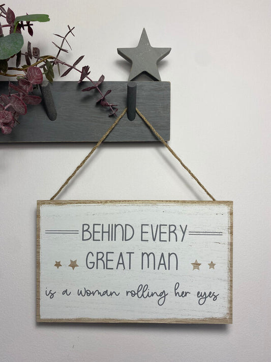 Behind Every Great Man Plaque