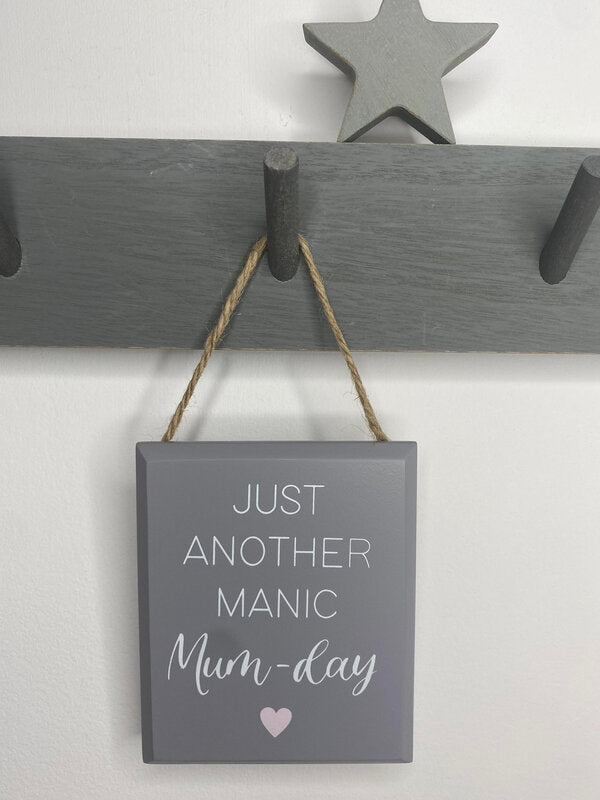 Manic Mum Day Mini Hanging Sign